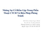 Bài giảng Những sự cố hiếm gặp trong phẫu thuật CTCH và biện pháp phòng tránh - BS CK I. Đinh Ngọc Minh