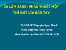 Bài giảng Ca lâm sàng: Phẫu thuật một thì đứt lìa bàn tay - Th.S BS CKII Nguyễn Ngọc Thạch