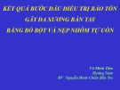 Bài giảng Kết quả bước đầu điều trị bảo tồn gãy đa xương bàn tay bằng bó bột và nẹp nhôm tự uốn