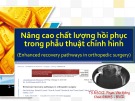 Bài giảng Nâng cao chất lượng hồi phục trong phẫu thuật chỉnh hình - TS.BSCK2. Phạm Văn Đông