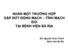 Bài giảng Nhân một trường hợp dập đứt động mạch – tĩnh mạch đùi tại Bệnh viện Bà Rịa