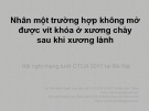 Bài giảng Nhân một trường hợp không mở được vít khóa ở xương chày sau khi xương lành - Bs. Trần Minh Tuyến