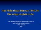 Bài giảng Hội Phẫu thuật Bàn tay TPHCM: Hội nhập và phát triển