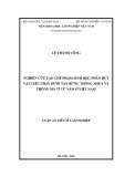 Luận án Tiến sĩ Lâm nghiệp: Nghiên cứu tạo chế phẩm sinh học phân hủy và vật liệu cháy dưới tán rừng Thông nhựa và Thông mã vĩ từ nấm ở Việt Nam