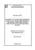 Tóm tắt Luận văn Thạc sĩ Quản trị kinh doanh: Ảnh hưởng của các hoạt động Marketing mix đến tài sản thương hiệu định hướng khách hàng: Trường hợp sản phẩm nước uống đóng chai trên thị trường Đà Nẵng