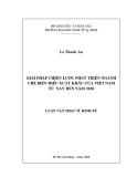 Luận văn Thạc sĩ Kinh tế: Giải pháp chiến lược phát triển ngành chế biến điều xuất khẩu của Việt Nam từ nay đến 2020