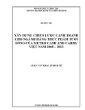 Luận văn Thạc sĩ Kinh tế: Xây dựng chiến lược cạnh tranh cho ngành hàng thực phẩm tươi sống của Metro Cash and Carry Việt Nam 2008 – 2013