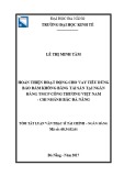 Tóm tắt Luận văn Thạc sĩ Tài chính ngân hàng: Hoàn thiện hoạt động cho vay tiêu dùng bảo đảm không bằng tài sản tại NHTMCP Công thương Việt Nam - CN Bắc Đà Nẵng