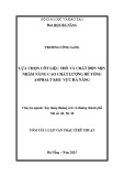 Tóm tắt Luận văn Thạc sĩ Kỹ thuật: Lựa chọn cốt liệu thô và chất độn mịn nhằm nâng cao chất lượng bê tông asphalt khu vực Đà Nẵng