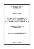 Tóm tắt Luận văn Thạc sĩ Kỹ thuật môi trường: Ứng dụng hệ thống thông tin địa lý (GIS) quản lý chất thải nguy hại trên địa bàn thành phố Quảng Ngãi