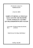 Tóm tắt Luận văn Thạc sĩ Kỹ thuật: Nghiên cứu phương án tính toán mạng cấp nước cho thành phố Tam Kỳ, tỉnh Quảng Nam theo quy hoạch định hướng đến năm 2030