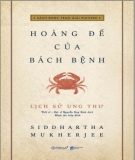 Ebook Tìm hiểu lịch sử của Bệnh ung thư: Phần 1