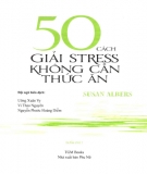 Ebook Tổng hợp 50 cách chữa stress không cần thức ăn: Phần 1