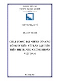 Luận án Tiến sĩ Kế toán: Chất lượng lợi nhuận của các công ty niêm yết lần đầu tiên trên thị trường chứng khoán Việt Nam