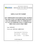 Khóa luận tốt nghiệp: Quy trình kiểm toán khoản mục nợ phải trả nhà cung cấp trong kiểm toán báo cáo tài chính do Công ty TNHH Dịch vụ tư vấn tài chính kế toán và kiểm toán phía nam (AASCS) thực hiện