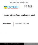 Thực tập công nhân cơ khí: Phần 2 - ThS. Phan Văn Phúc