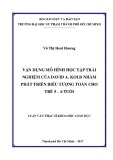 Luận văn Thạc sĩ Khoa học giáo dục: Vận dụng mô hình học tập trải nghiệm của David A. Kolb nhằm phát triển biểu tượng toán cho trẻ 5 – 6 tuổi