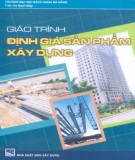 Giáo trình Phương pháp định giá sản phẩm xây dựng: Phần 1