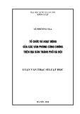 Luận văn Thạc sĩ Luật học: Tổ chức và hoạt động của các Văn phòng Công chứng trên địa bàn thành phố Hà Nội