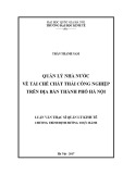 Luận văn Thạc sĩ Quản lý Kinh tế: Quản lý nhà nước về tái chế chất thải công nghiệp trên địa bàn Thành phố Hà Nội