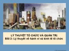 Bài giảng Lý thuyết tổ chức và quản trị - Bài 2: Lý thuyết về hành vi và kinh tế tổ chức