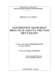 Luận văn Thạc sĩ Kinh tế: Giải pháp đẩy mạnh hoạt động xuất khẩu gạo của Việt Nam đến năm 2017