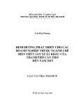 Luận văn Thạc sĩ Kinh tế: Định hướng phát triển cho các doanh nghiệp thuộc ngành chế biến thủy sản xuất khẩu của thành phố Cần Thơ đến năm 2015