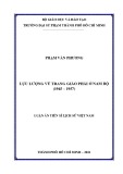 Luận án Tiến sĩ Lịch sử Việt Nam: Lực lượng vũ trang giáo phái ở Nam Bộ (1945 – 1957)