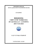 Luận văn Thạc sĩ Kinh tế: Định hướng chiến lược marketing du lịch Dalat - Lâm Đồng đến năm 2020