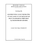 Luận văn Thạc sĩ Kinh tế: Giải pháp nâng cao sự thành công của dự án đầu tư xây dựng do Tập đoàn TNG Holdings triển khai tại thành phố Hồ Chí Minh