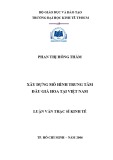 Luận văn Thạc sĩ Kinh tế: Xây dựng mô hình trung tâm đầu giá hoa tại Việt Nam