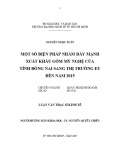 Luận văn Thạc sĩ Kinh tế: Một số biện pháp nhằm đẩy mạnh xuất khẩu gốm mỹ nghệ của tỉnh Đồng Nai sang thị trường EU đến năm 2015