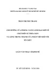 Luận văn Thạc sĩ Kinh tế: Ảnh hưởng của phong cách lãnh đạo mới về chất ảnh hưởng đến sự thỏa mãn và lòng trung thành của nhân viên đối với tổ chức