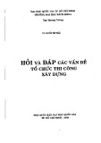 Hỏi và đáp các vấn đề tổ chức thi công xây dựng - ThS. Nguyễn Việt Tuấn