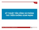 Bài giảng Kỹ thuật tấn công và phòng thủ trên không gian mạng - Module 12: Buffer Overflow