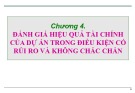 Bài giảng Quản trị dự án đầu tư - Chương 4: Đánh giá hiệu quả tài chính của dự án trong điều kiện có rủi ro và không chắc chắn