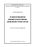 Luận văn Thạc sĩ Kinh tế: Đẩy nhanh tiến trình chuyển đổi doanh nghiệp có vốn đầu tư nước ngoài sang hình thức công ty cổ phần tại Việt Nam