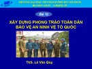 Bài giảng bài 10: Xây dựng phong trào toàn dân bảo vệ an ninh vệ tổ quốc - ThS. Lê Văn Quý