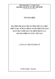 Luận án Tiến sĩ Kinh tế: Đặc điểm nhà quản trị tác động đến lựa chọn chiến lược, sử dụng thông tin hệ thống kế toán quản trị và hiệu quả tài chính trong các doanh nghiệp sản xuất Việt Nam