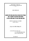 Luận án Tiến sĩ Địa lý: Nghiên cứu cảnh quan phục vụ mục đích sử dụng hợp lý nguồn tài nguyên thiên nhiên và phát triển kinh tế xã hội tỉnh Vĩnh Phúc