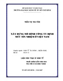 Luận văn Thạc sĩ Kinh tế: Xây dựng mô hình công ty định mức tín nhiệm ở Việt Nam