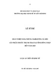 Luận văn Thạc sĩ Kinh tế: Hoàn thiện hoạt động marketing xã hội sản phẩm thuốc tránh thai tại tỉnh Đồng Tháp đến năm 2020