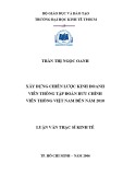 Luận văn Thạc sĩ Kinh tế: Xây dựng chiến lược kinh doanh viễn thông Tập đoàn Bưu chính Viễn thông Việt Nam đến năm 2010