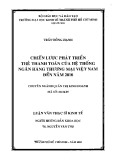 Luận văn Thạc sĩ Kinh tế: Chiến lược phát triển thẻ thanh toán của hệ thống ngân hàng thương mại Việt Nam đến năm 2010