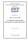 Khóa luận tốt nghiệp: Xác định nồng độ dung dịch bằng kỹ thuật gamma truyền qua