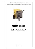 Giáo trình Kết cấu hàn - Trường CĐ Nghề Cơ điện và xây dựng Bắc Ninh