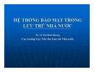 Bài giảng Hệ thống bảo mật trong lưu trữ nhà nước - TS. Vũ Thị Minh Hương