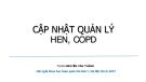 Bài giảng Cập nhật quản lý hen, COPD - TS. BS. Nguyễn Văn Thành