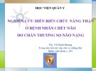 Bài giảng Nghiên cứu diễn biến chức năng thận ở bệnh nhân chết não do chấn thương sọ não nặng - Ths. Vũ Minh Dương