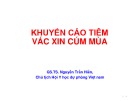 Bài giảng Khuyến cáo tiêm vắc xin cúm mùa - GS.TS. Nguyễn Trần Hiển